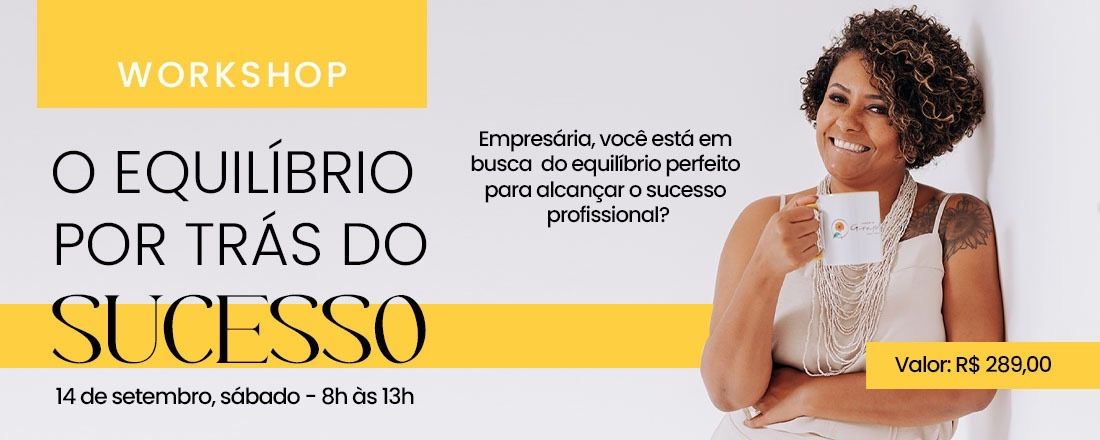 WORKSHOP: O equilíbrio por trás do sucesso