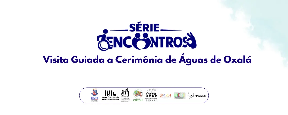 Série Encontros - Visita Guiada a Cerimônia de Águas de Oxalá