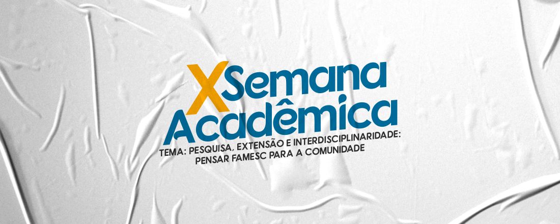 X SEMANA ACADÊMICA DA FACULDADE METROPOLITANA SÃO CARLOS – FAMESC