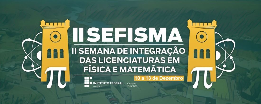 II SEMANA DE INTEGRAÇÃO DAS LICENCIATURAS EM FÍSICA E MATEMÁTICA