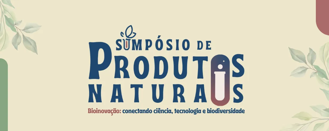 I Simpósio de Produtos Naturais – Bioinovação: Conectando Ciência, Tecnologia e Biodiversidade