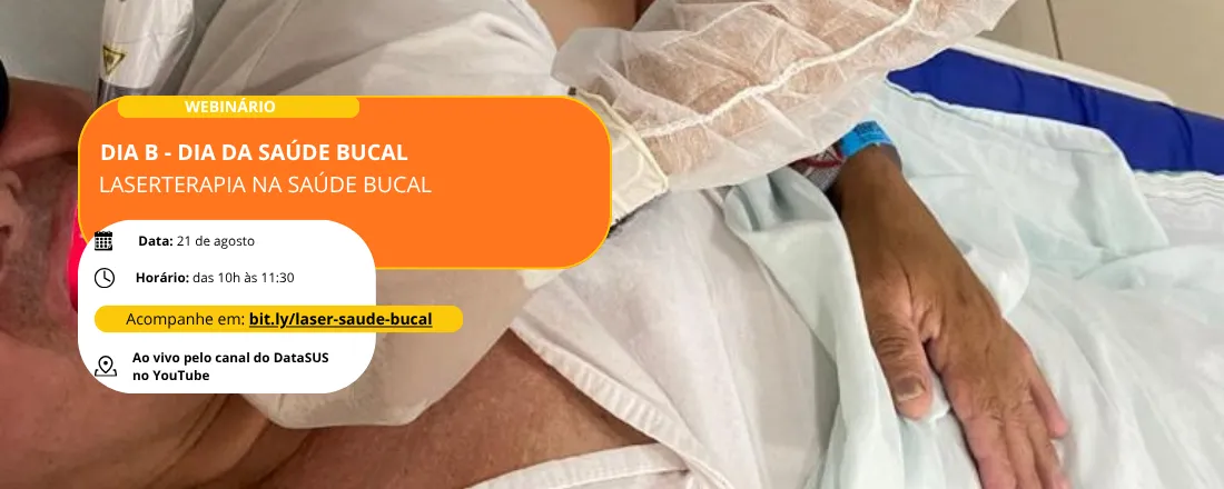 Dia B - Dia da Saúde Bucal: Laserterapia na Saúde Bucal