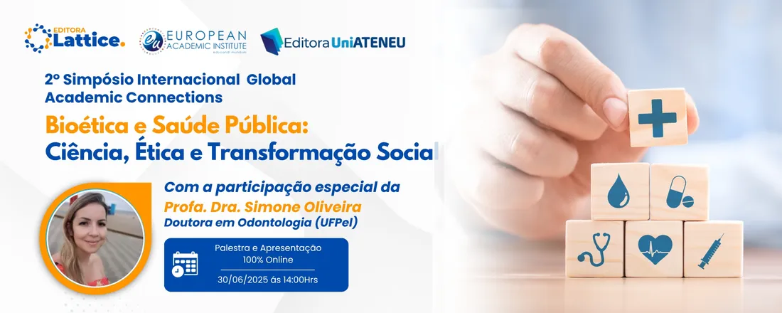 Global Academic Connections | Simpósio Internacional de Bioética e Saúde Pública: Ciência, Ética e Transformação Social