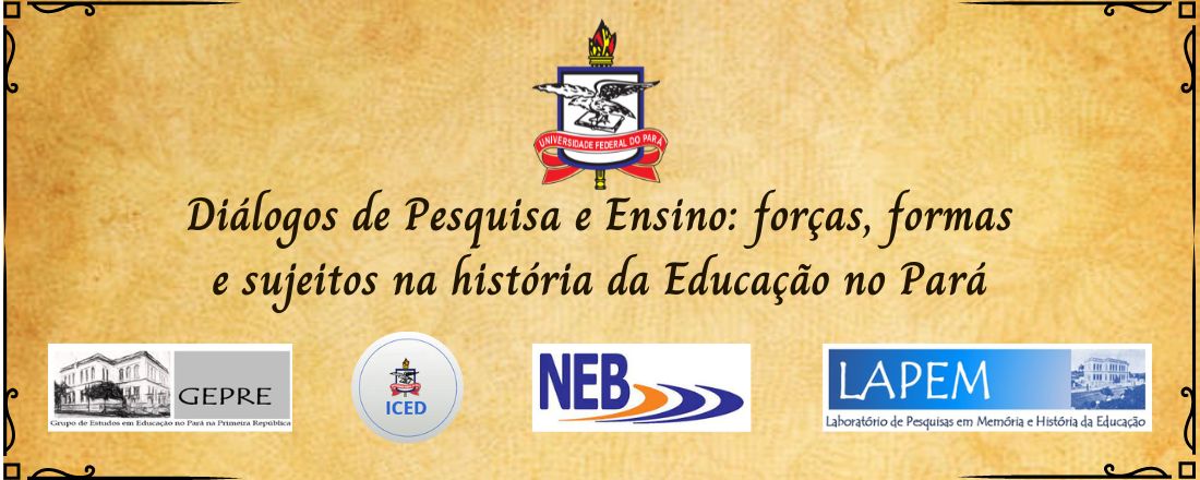 Diálogos de Pesquisa e Ensino: Forças, Formas e Sujeitos na história da Educação no Pará