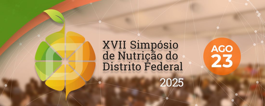 XVII SIMPÓSIO DE NUTRIÇÃO DO DISTRITO FEDERAL