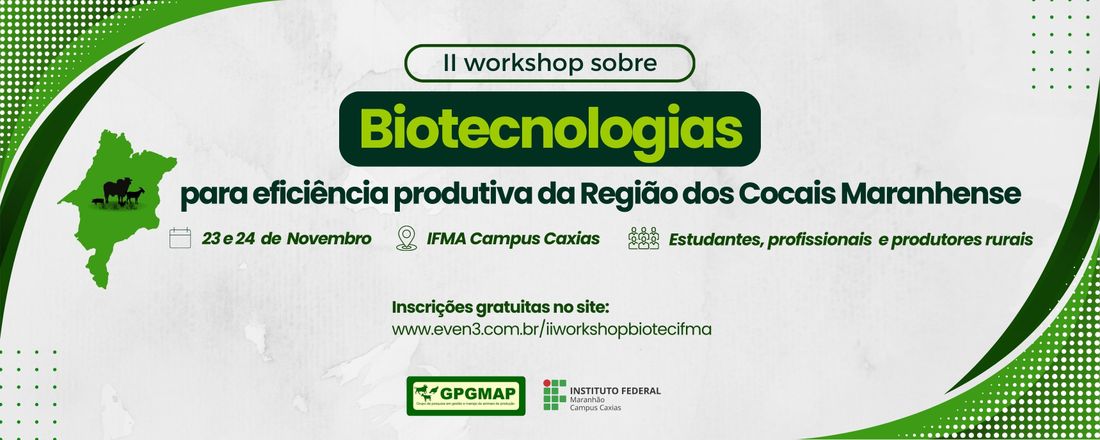 II WORKSHOP SOBRE BIOTECNOLOGIAS PARA EFICIÊNCIA PRODUTIVA DA REGIÃO DOS COCAIS MARANHENSE