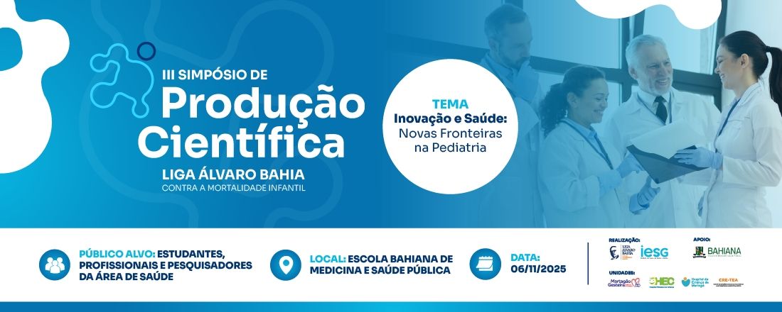 III Simpósio de Produção Cientifica da Liga Alvaro Bahia Contra a Mortalidade Infantil