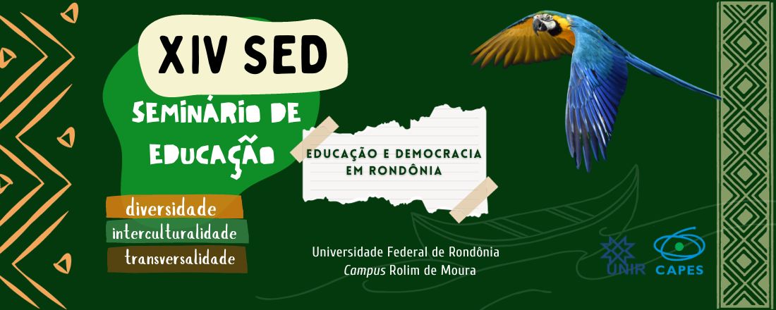 XIV SED - Educação e democracia em Rondônia: diversidade, interculturalidade e transversalidade