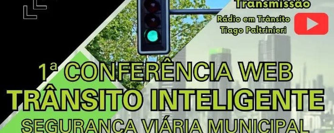 1ª Conferência WEB Trânsito Inteligente - Segurança Viária Municipal