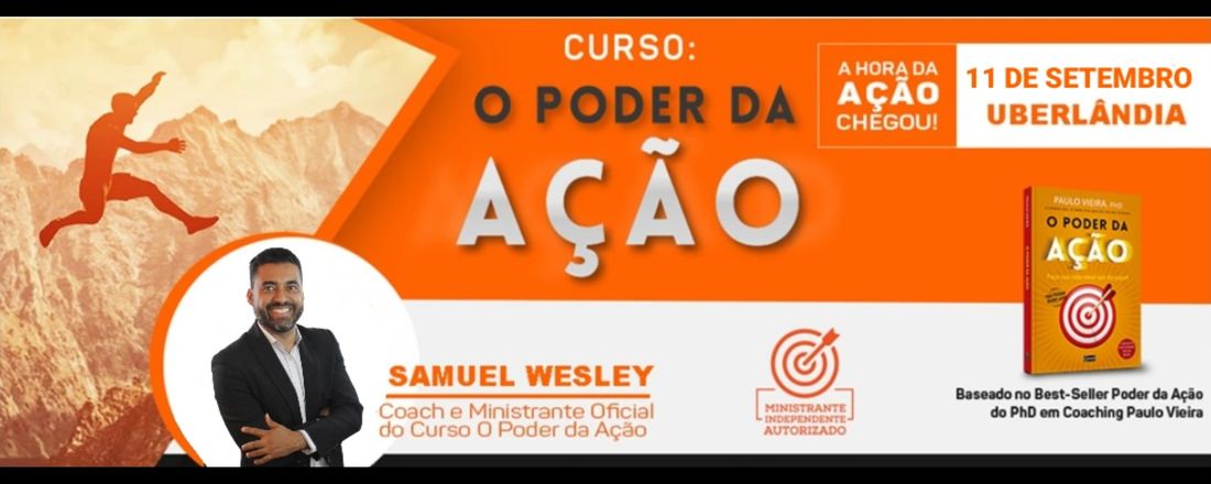 O PODER DA AÇÃO COM SAMUEL WESLEY