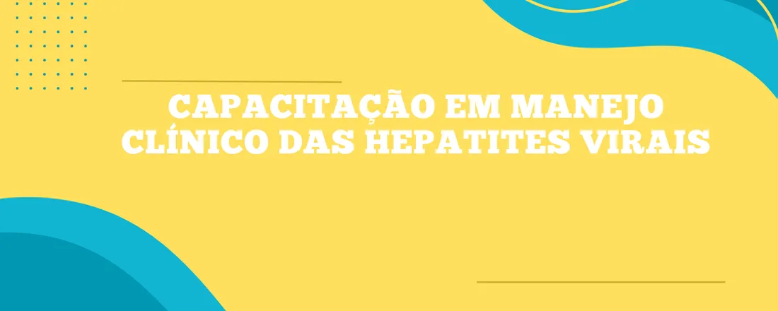 CAPACITAÇÃO EM MANEJO CLÍNICO DAS HEPATITES VIRAIS- RIO DE JANEIRO