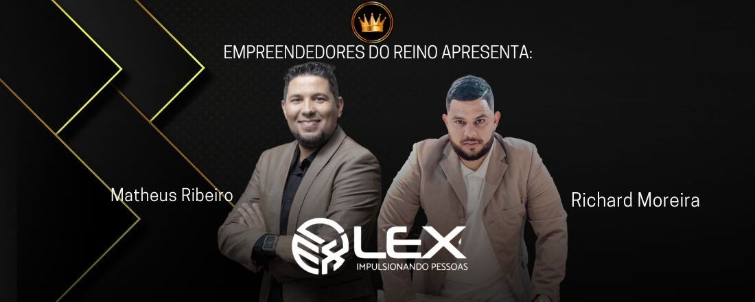 Empreendedores do Reino apresenta : LEX