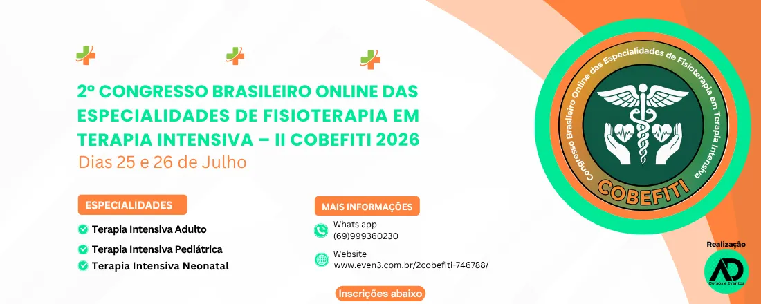 2º Congresso Brasileiro Online das Especialidades de Fisioterapia em Terapia Intensiva Adulto, Pediátrica e Neonatal - II COBEFITI 2026