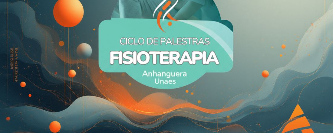 CICLO DE PALESTRAS- FISIOTERAPIA ANHANGUERA UNAES