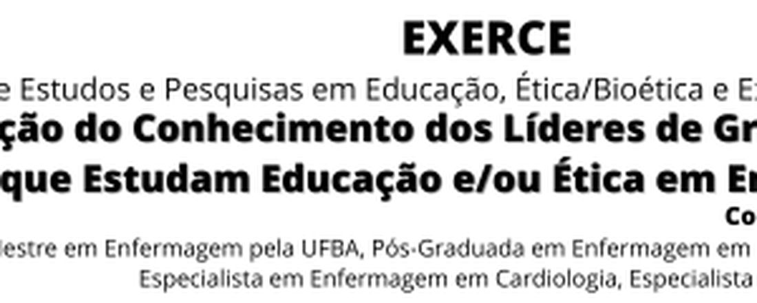 Webnário: Produção do Conhecimento dos Líderes de Grupos de Pesquisa que Estudam Educação e/ou Ética em Enfermagem