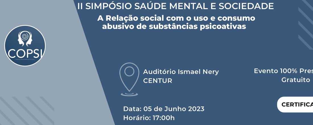 II Simpósio Saúde Mental e Sociedade: A Relação Social com o uso e consumo abusivo de substâncias psicoativas