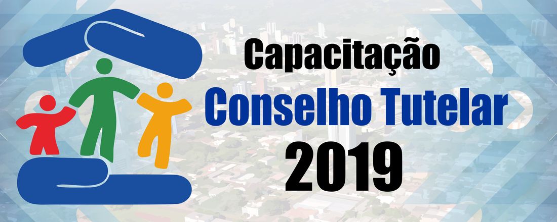Capacitação de Conselheiros Tutelares 2019 - Foz do Iguaçu/PR