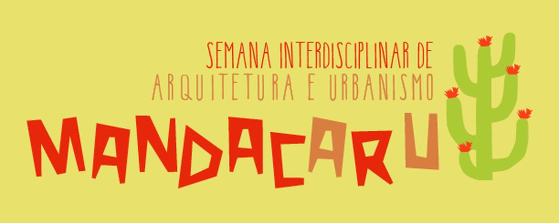 MandacArU - I Semana Interdisciplinar de Arquitetura e Urbanismo