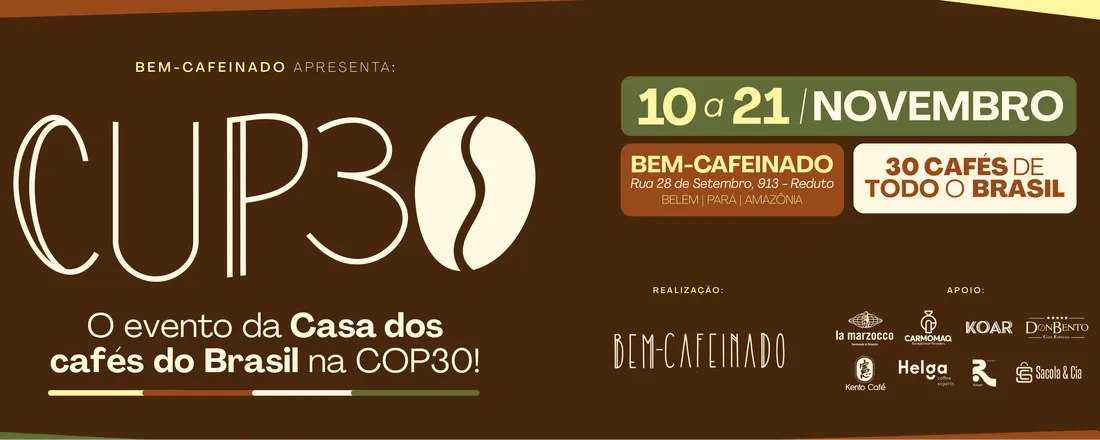 'CUP30' - A CASA DOS CAFÉS DO BRASIL NA COP