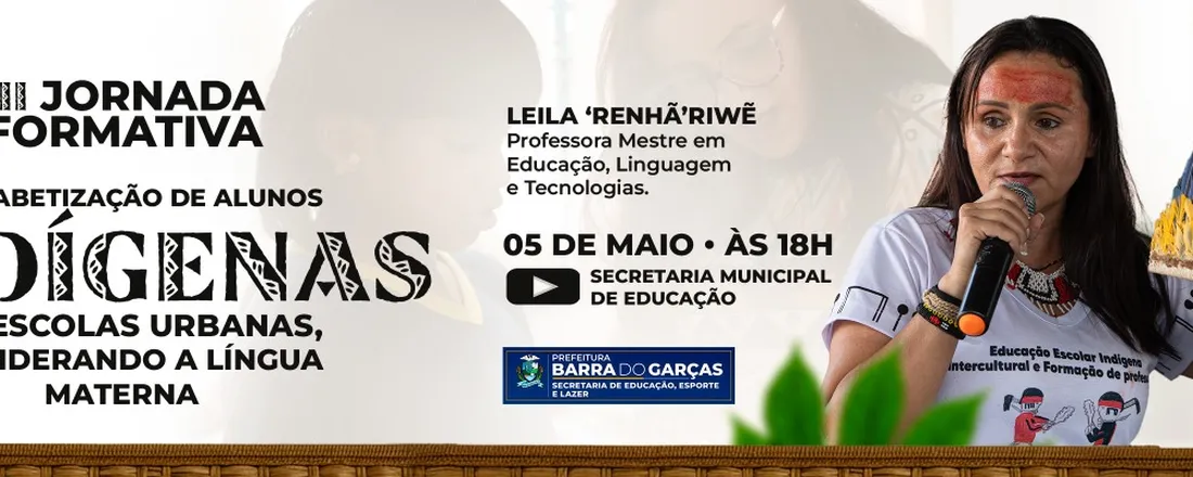 III Jornada Formativa - A alfabetização de alunos indígenas nas escolas urbanas, considerando a língua materna