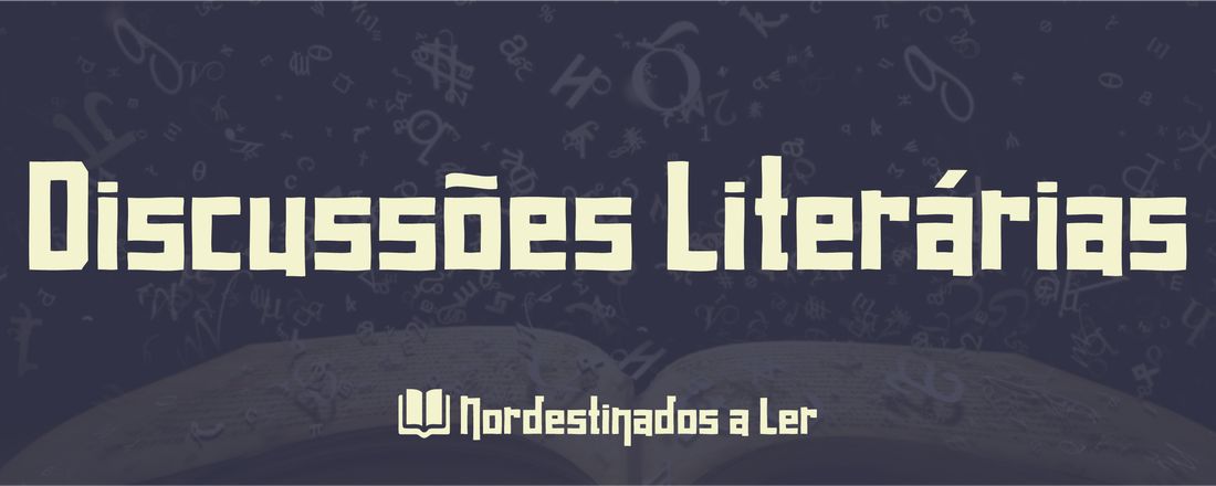 Discussões Literárias - Nordestinados a Ler 2021