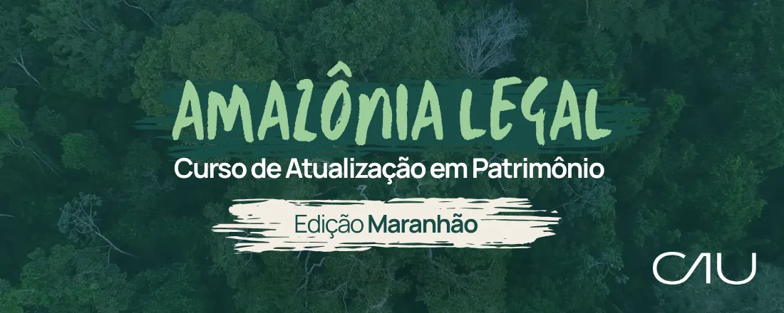 Curso de Atualização em Patrimônio - Etapa Maranhão