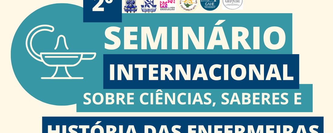 2º SEMINÁRIO INTERNACIONAL SOBRE CIÊNCIAS, SABERES E HISTÓRIA DAS ENFERMEIRAS