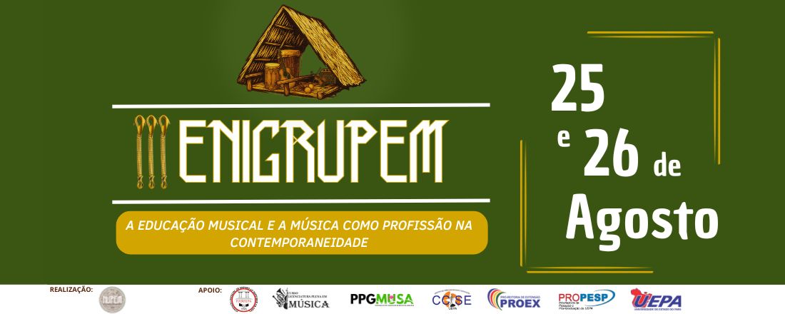 III Encontro Integrado dos Grupos de Pesquisa em Música da UEPA - III ENIGRUPEM