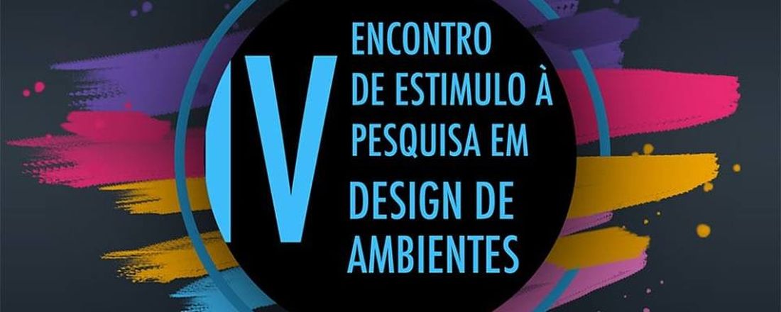 IV Encontro de Estímulo à Pesquisa em Design de Ambientes