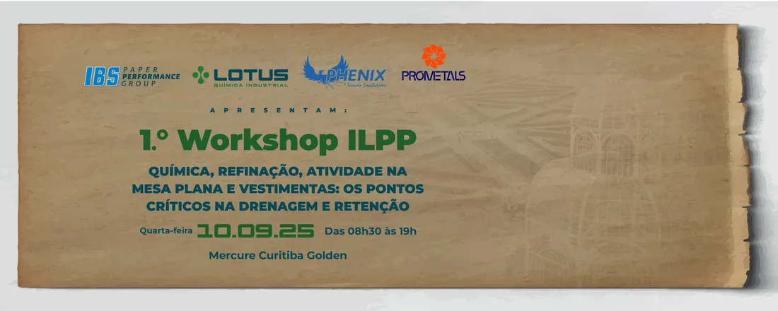 I Workshop ILPP: Química, Refinação, Atividade na mesa plana e Vestimentas: os pontos críticos na Drenagem e Retenção