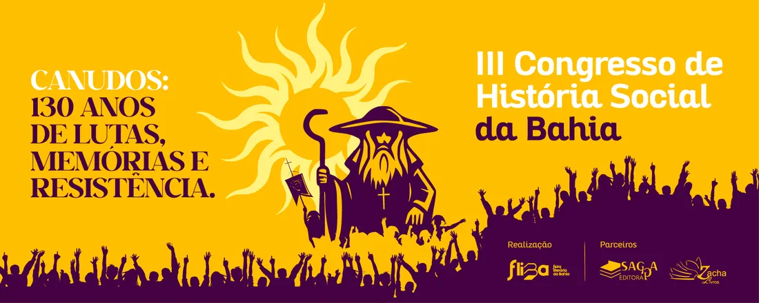 III Congresso de História Social da Bahia - Canudos: 130 anos de lutas, memórias e resistência.