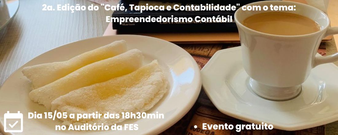 2a. edição do Café, Tapioca e Contabilidade: Empreendedorismo Contábil