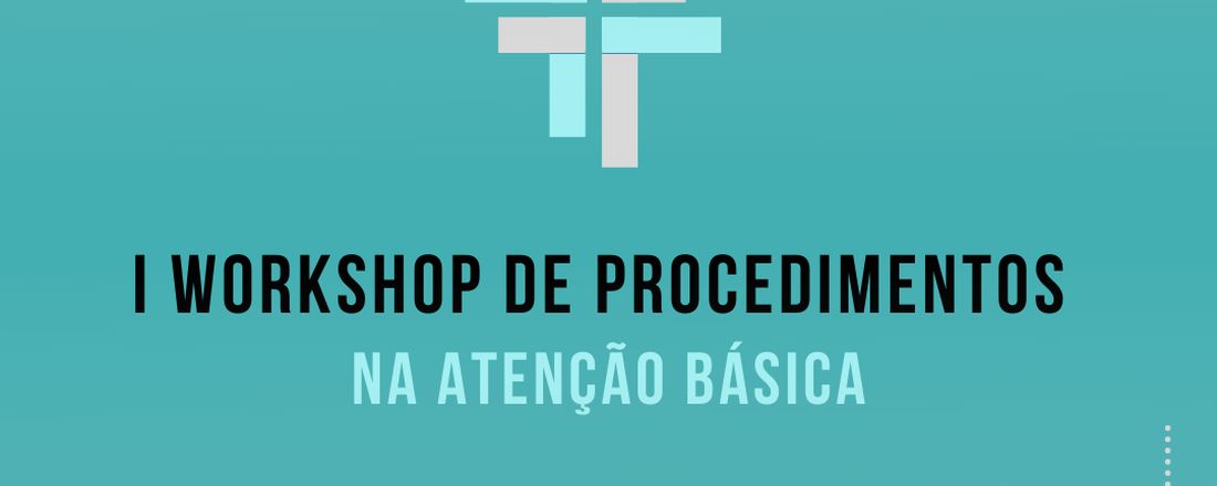I Workshop de Procedimentos na Atenção Básica