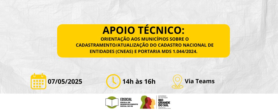 ORIENTAÇÃO AOS MUNICÍPIOS SOBRE O CADASTRAMENTO/ATUALIZAÇÃO DO CADASTRO NACIONAL DE ENTIDADES (CNEAS) E PORTARIA MDS 1.044/2024.