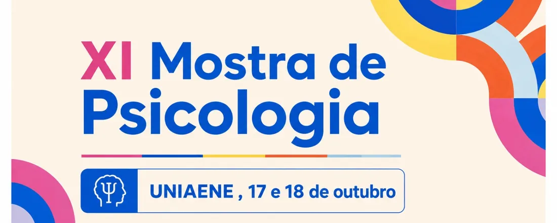 XI MOSTRA DE PSICOLOGIA - Psicologia além do consultório: múltiplos campos de atuação e desafios atuais