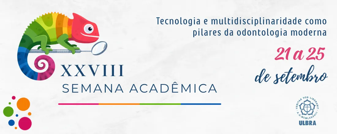 XXVIII SEMANA ACADÊDMICA ODONTOLOGIA ULBRA