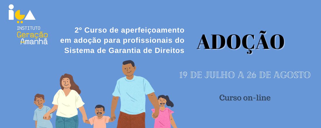 2º Curso de aperfeiçoamento em adoção para profissionais do Sistema de Garantia de Direitos