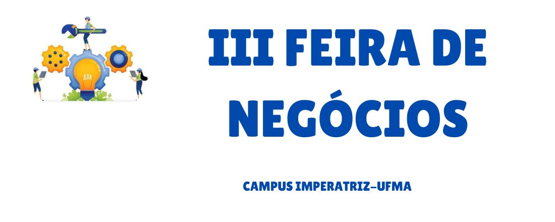 III Feira de Negócios da UFMA Imperatriz