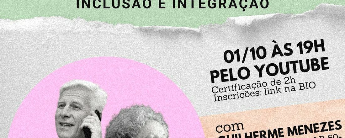 Envelhecimento na Era Digital: Inclusão e Integração