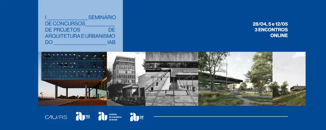 I SEMINÁRIO DE CONCURSOS DE PROJETOS DE ARQUITETURA E URBANISMO DO IAB