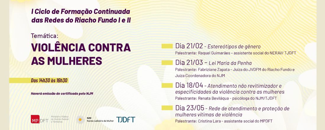 I Ciclo de Formação Continuada das Redes do Riacho Fundo I e II - Violência contra as mulheres - Rede de atendimento e proteção de mulheres vítimas de violência