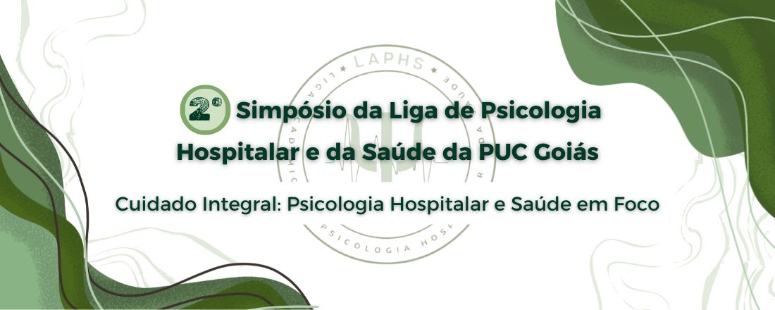 2º Simpósio da Liga Acadêmica de Psicologia Hospitalar e da Saúde da PUC Goiás