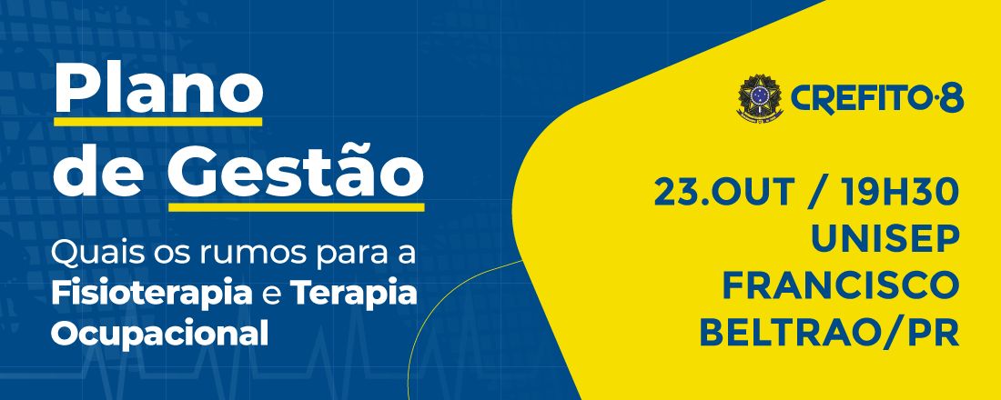 Plano de Gestão: Quais os rumos para a Fisioterapia e Terapia Ocupacional - Francisco Beltrão/Pr