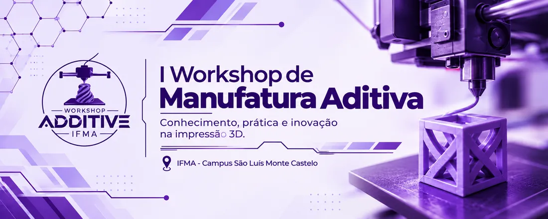 I Workshop de Manufatura Aditiva — Additive IFMA