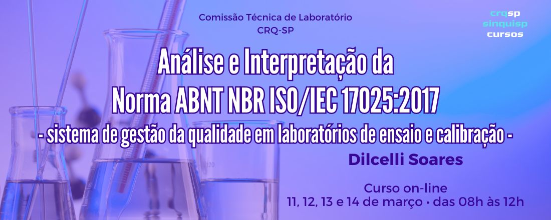 Análise e interpretação da Norma ABNT NBR ISO/IEC 17025:2017 - Sistema de gestão da qualidade em laboratórios de ensaio e calibração