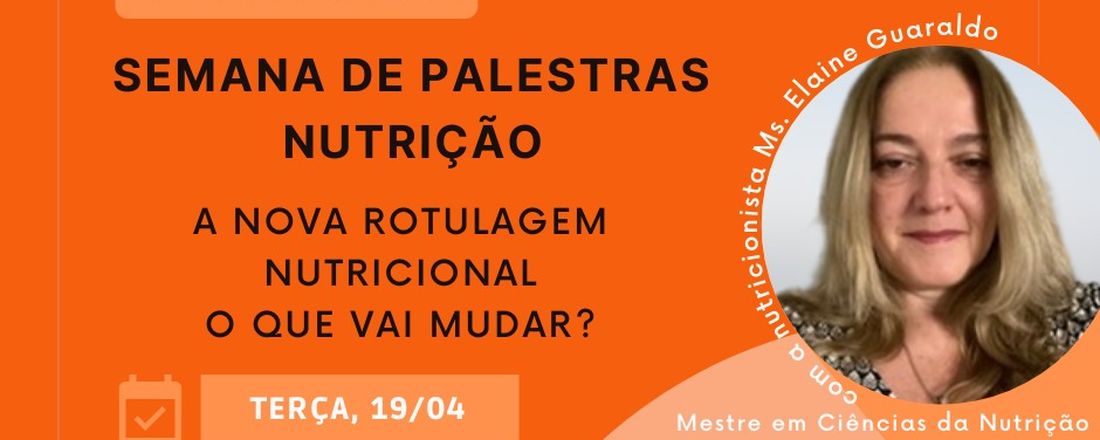 Semana de Palestras - Nutrição - A Nova Rotulagem Nutricional