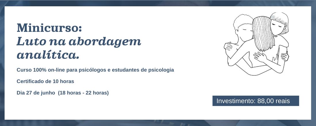Minicurso - Luto na Abordagem Analítica