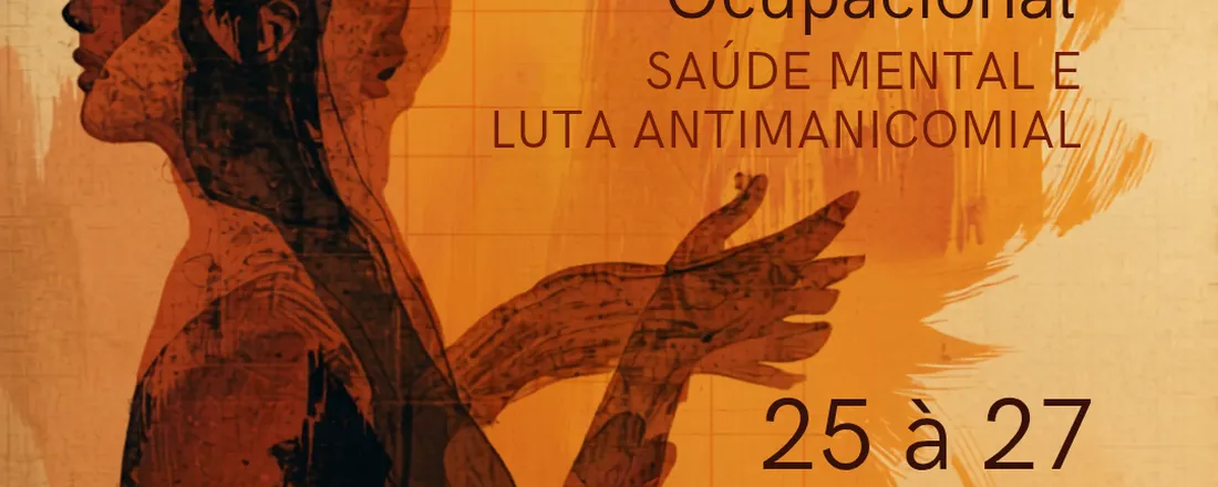 Semana de Arte Cultura e Terapia Ocupacional: Saúde mental e Luta Antimanicomial