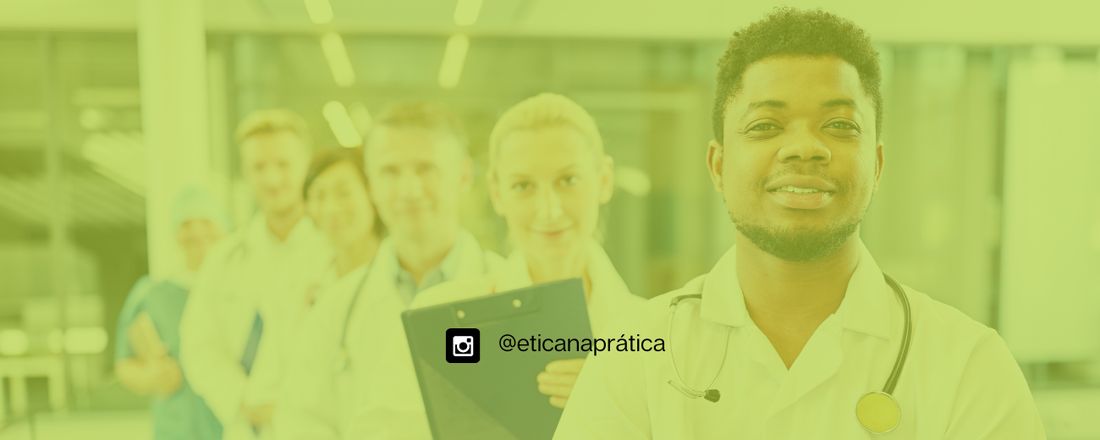 Ética na prática - Limites de atuação e responsabilidade do estudante de medicina