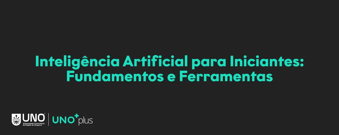Inteligência Artificial para Iniciantes: Fundamentos e Ferramentas - 10 horas